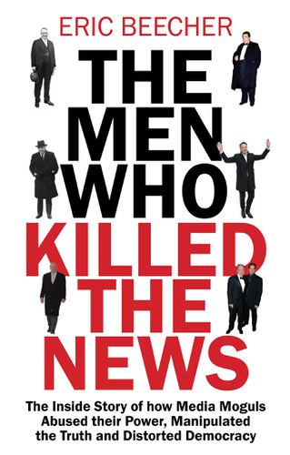 The Men Who Killed the News