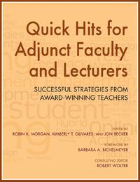 Cover image for Quick Hits for Adjunct Faculty and Lecturers: Successful Strategies from Award-Winning Teachers