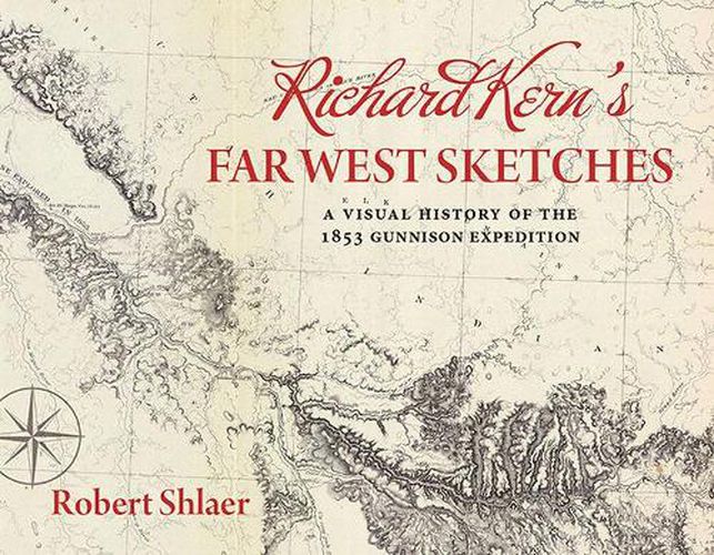 Cover image for Richard Kern's Far West Sketches: A Visual History of the 1853 Gunnison Expedition