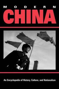 Cover image for Modern China: An Encyclopedia of History, Culture, and Nationalism