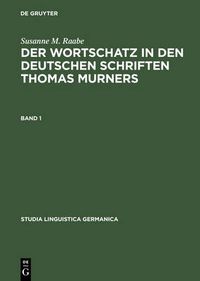 Cover image for Der Wortschatz in Den Deutschen Schriften Thomas Murners: Bd. 1: Untersuchungen; Bd. 2: Woerterbuch