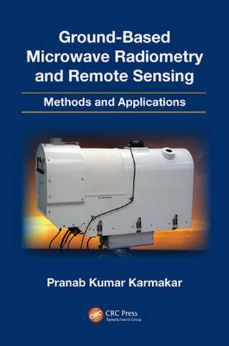 Cover image for Ground-Based Microwave Radiometry and Remote Sensing: Methods and Applications