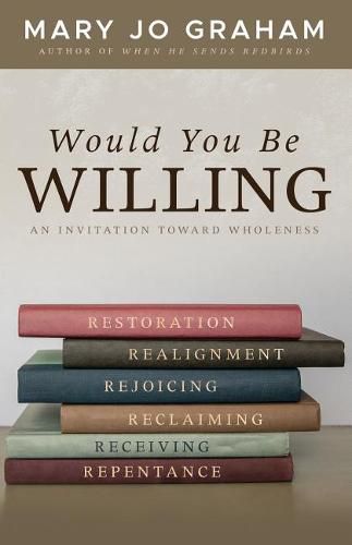 Cover image for Would You Be Willing: An Invitation Toward Wholeness