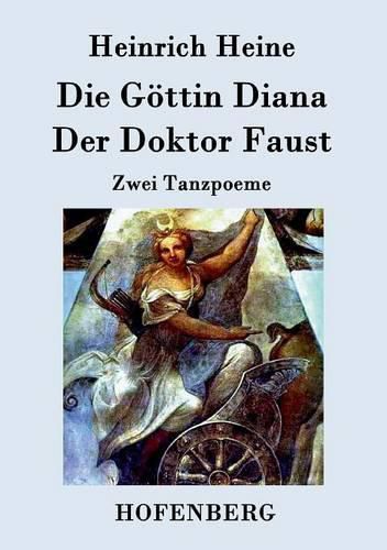 Cover image for Die Goettin Diana / Der Doktor Faust: Zwei Tanzpoeme