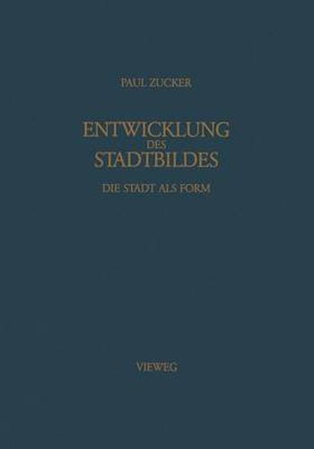 Cover image for Entwicklung Des Stadtbildes: Die Stadt ALS Form