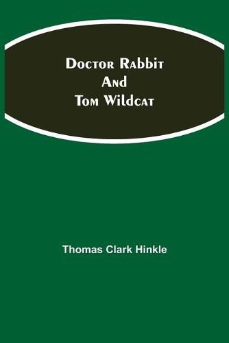 Doctor Rabbit and Tom Wildcat