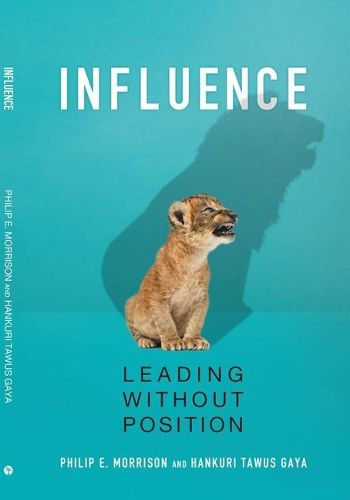 Cover image for Influence: Leading Without Position