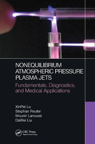 Cover image for Nonequilibrium Atmospheric Pressure Plasma Jets: Fundamentals, Diagnostics, and Medical Applications