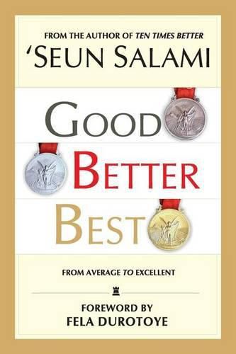 Cover image for Good Better Best: (From Average to Excellent)