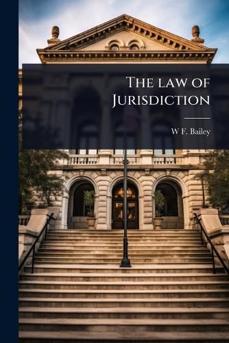 Cover image for The law of Jurisdiction