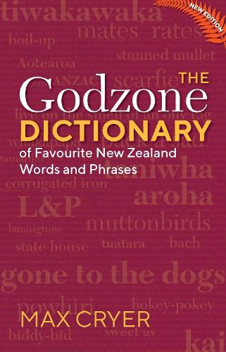 Cover image for The Godzone Dictionary: Of Favourite New Zealand Words and Phrases