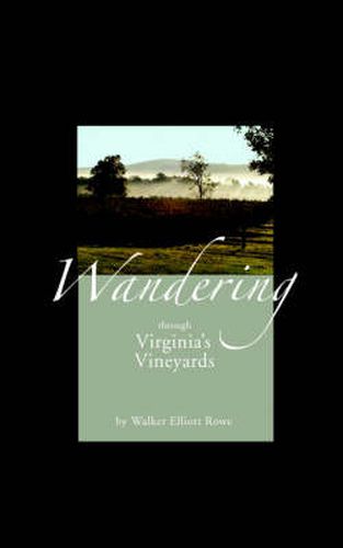 Cover image for Wandering Through Virginia's Vineyards