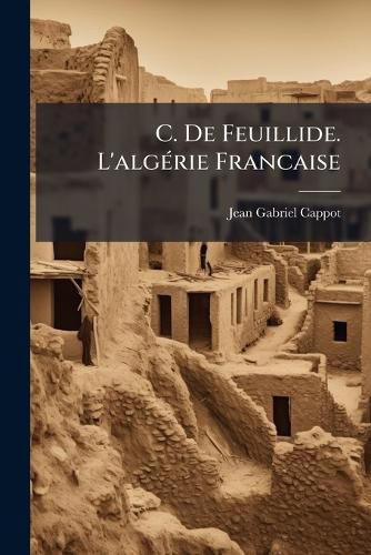 Cover image for C. de Feuillide. L'Algrie Francaise