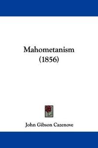 Cover image for Mahometanism (1856)