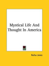 Cover image for Mystical Life and Thought in America