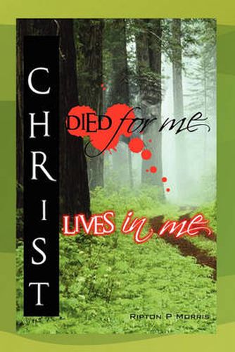 Cover image for Christ Died for Me, Christ Lives in Me