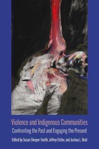 Cover image for Violence and Indigenous Communities: Confronting the Past and Engaging the Present