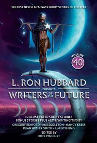 Cover image for L. Ron Hubbard Presents Writers of the Future Volume 40
