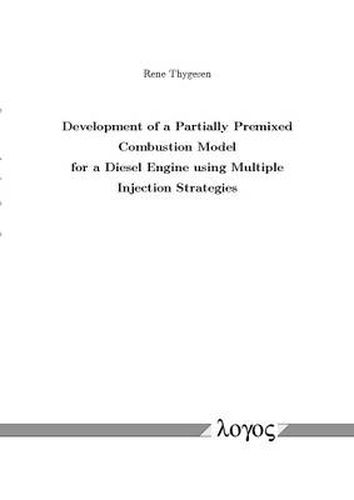 Cover image for Development of a Partially Premixed Combustion Model for a Diesel Engine Using Multiple Injection Strategies