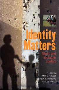 Cover image for Identity Matters: Ethnic and Sectarian Conflict