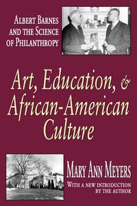 Cover image for Art, Education, and African-American Culture: Albert Barnes and the Science of Philanthropy