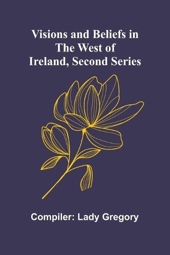 Cover image for Visions and Beliefs in the West of Ireland, Second Series