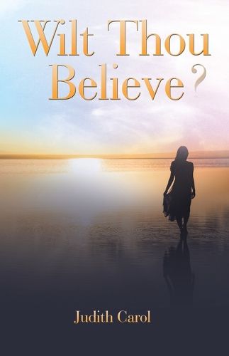 Wilt Thou Believe?