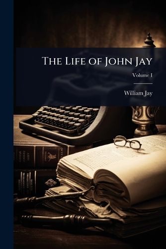 Cover image for The Life of John Jay