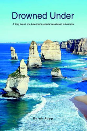 Cover image for Drowned Under: A Tipsy Tale of One American's Experiences Abroad in Australia