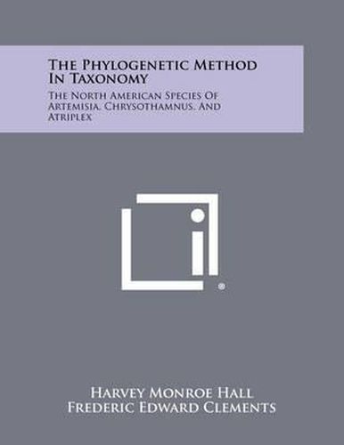 The Phylogenetic Method in Taxonomy: The North American Species of Artemisia, Chrysothamnus, and Atriplex