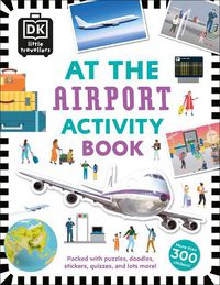 Cover image for At the Airport Activity Book: Includes more than 300 Stickers