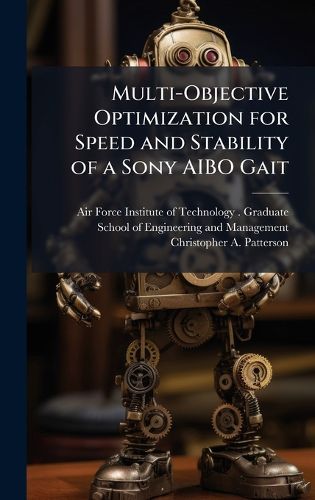 Cover image for Multi-Objective Optimization for Speed and Stability of a Sony AIBO Gait
