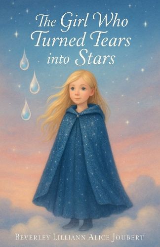 Cover image for The Girl Who Turned Tears Into Stars