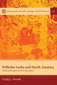 Cover image for Wilhelm Loehe and North America: Historical Perspective and Living Legacy