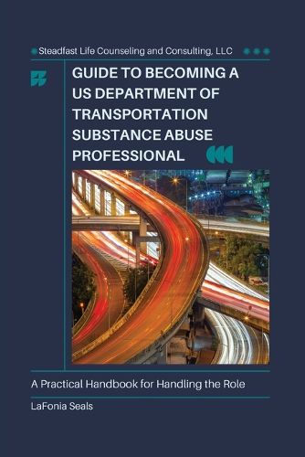 Cover image for Guide to Becoming a US Department of Transportation Substance Abuse Professional