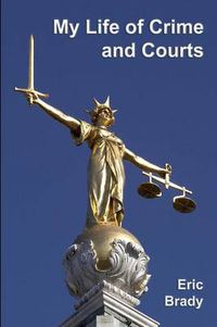 Cover image for My Life of Crime and Courts