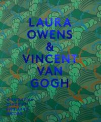 Cover image for Laura Owens & Vincent van Gogh