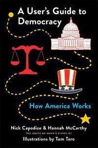 Cover image for A User's Guide to Democracy: How America Works