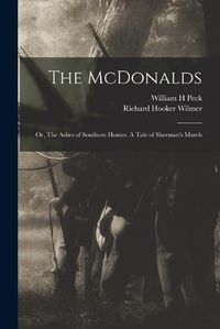 Cover image for The McDonalds; or, The Ashes of Southern Homes. A Tale of Sherman's March