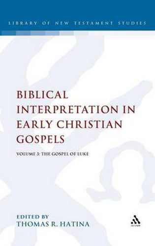 Biblical Interpretation in Early Christian Gospels: Volume 3: The Gospel of Luke