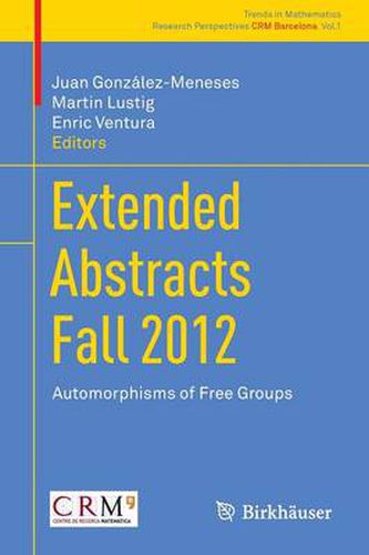 Cover image for Extended Abstracts Fall 2012: Automorphisms of Free Groups