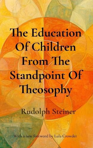 Cover image for The Education Of Children From The Standpoint Of Theosophy