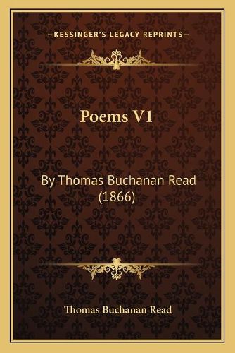 Poems V1: By Thomas Buchanan Read (1866)