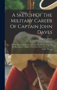 Cover image for A Sketch Of The Military Career Of Captain John Daves