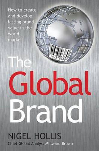 Cover image for The Global Brand: How to Create and Develop Lasting Brand Value in the World Market