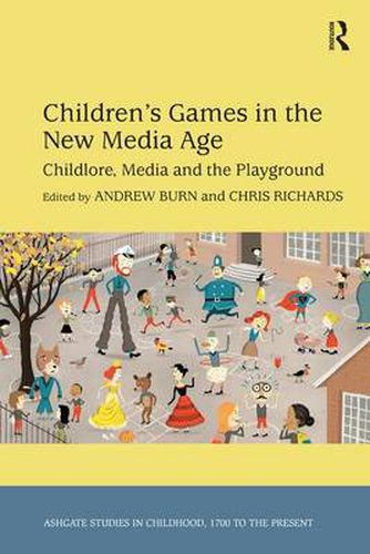 Cover image for Children's Games in the New Media Age: Childlore, Media and the Playground