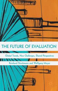 Cover image for The Future of Evaluation: Global Trends, New Challenges, Shared Perspectives