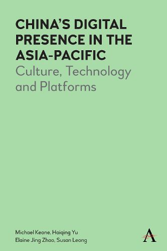 China's Digital Presence in the Asia-Pacific: Culture, Technology and Platforms