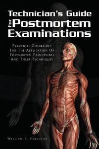 Cover image for Techinician's Guide for Postmortem Examinations