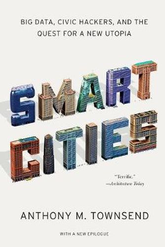 Cover image for Smart Cities: Big Data, Civic Hackers, and the Quest for a New Utopia